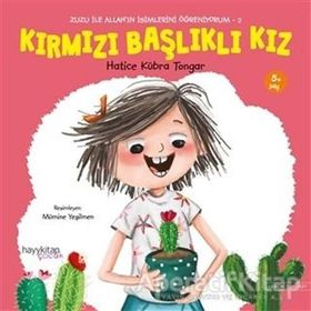 Zuzu İle Allahın Güzel İsimlerini Öğreniyorum 2 Kırmızı Başlıklı Kız - Hatice Kübra Tongar