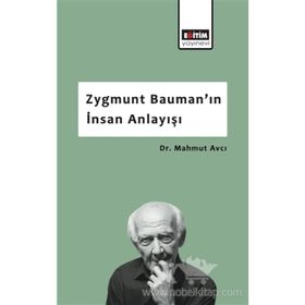 Zygmunt Bauman'ın İnsan Anlayışı - Mahmut Avcı