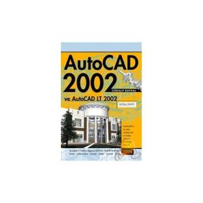 AUTOCAD LT 2002 Instant AutoCAD: Essentials Using AutoCAD LT 2002 W⁄ CD-ROM
