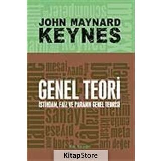 Genel Teori İstihdam Faiz ve Paranın Genel Teorisi - John Maynard