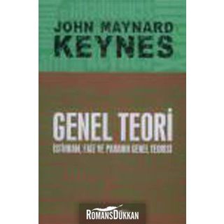 Genel Teori İstihdam Faiz ve Paranın Genel Teorisi - John Maynard