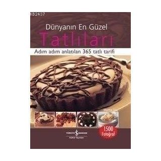 DÜNYANIN EN GÜZEL TATLILARI ADIM ADIM ANLATILAN 365 TATLI TARIFI - MARTHA DAY