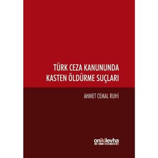 Türk Ceza Kanununda Kasten Öldürme Suçları - Ahmet Cemal Ruhi