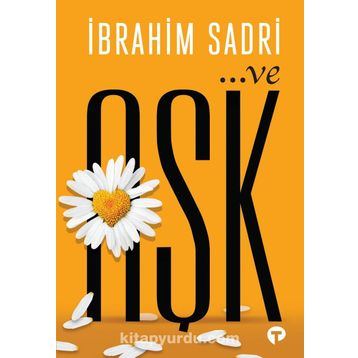 ... ve Aşk / İbrahim Sadri