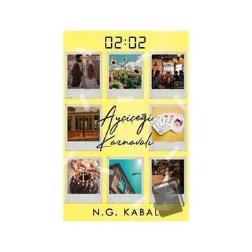 02:02 Ayçiçeği Karnavalı Ciltli - N. G. Kabal