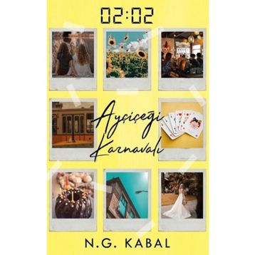 02:02 Ayçiçeği Karnavalı - N. G. Kabal