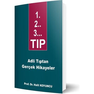 1. 2.. 3... TIP Adli Tıptan Gerçek Hikayeler - İstanbul Tıp Kitabevi