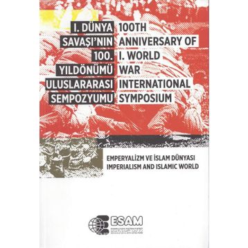 1. Dünya Savaşı’nın 100. Yıldönümü Uluslararası Sempozyumu - Kollektif