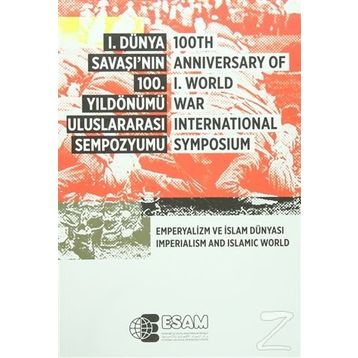 1. Dünya Savaşı’nın 100. Yıldönümü Uluslararası Sempozyumu - Kollektif