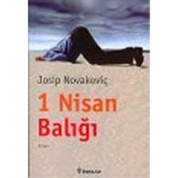 1 NISAN BALIĞI - JOSIP NOVAKOVIÇ