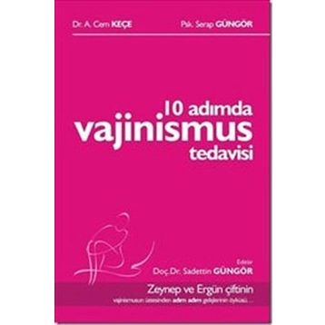 10 Adımda Vajinismus Tedavisi - Dr. A. Cem Keçe