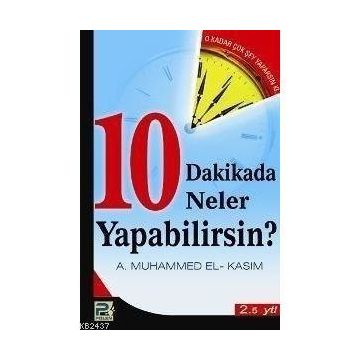 10 DAKIKADA NELER YAPABILIRSINIZ - A. MUHAMMED EL-KASIM