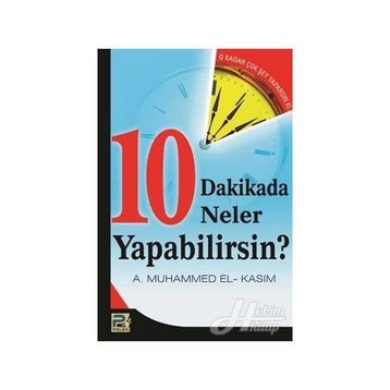 10 DAKIKADA NELER YAPABILIRSINIZ - A. MUHAMMED EL-KASIM