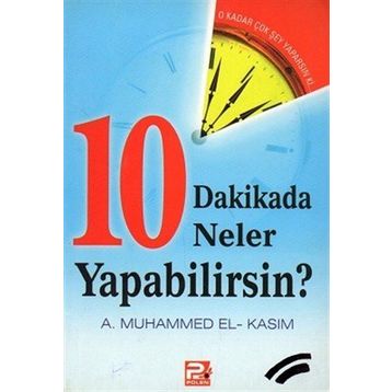 10 DAKIKADA NELER YAPABILIRSINIZ - A. MUHAMMED EL-KASIM