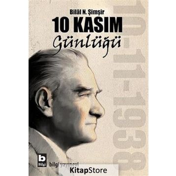 10 Kasım Günlüğü - Bilal N. Şimşir