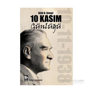 10 Kasım Günlüğü - Bilal N. Şimşir