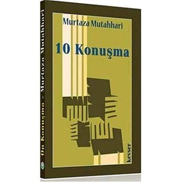 10 Konuşma - m hadi esedi murtaza mutahhari allame tabatabai