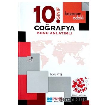 10. Sınıf Coğrafya Kazanım Odaklı Konu Anlatımlı / Doğu Ateş / Evrensel İletişim Yayınları