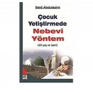 10 Yaş ve Üzeri Çocuk Yetiştirmede Nebevi Yöntem - Said Abdulazim