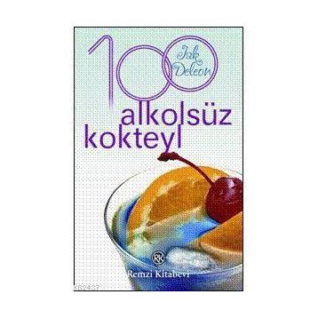100 Alkolsüz Kokteyl - Jack Deleon