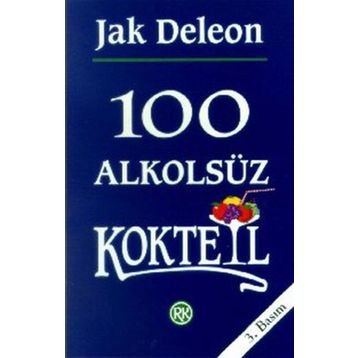 100 Alkolsüz Kokteyl - Jack Deleon