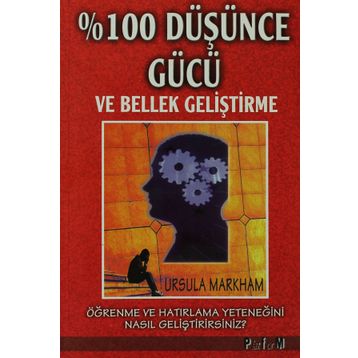 %100 Düşünce Gücü ve Bellek Geliştirme - Ursula Markham