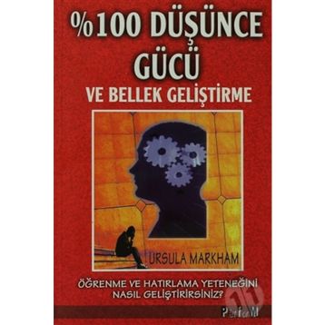 %100 Düşünce Gücü ve Bellek Geliştirme - Ursula Markham