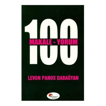 100 MAKALE 100 YORUM - LEVON PANOS DABAĞYAN