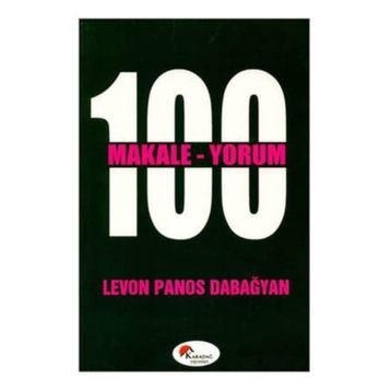 100 MAKALE 100 YORUM - LEVON PANOS DABAĞYAN