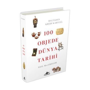 100 Objede Dünya Tarihi - Neil MacGregor