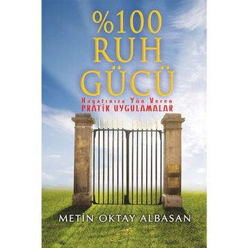 %100 Ruh Gücü - Şira Yayınları Metin Oktay