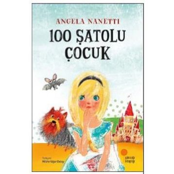 100 Şatolu Çocuk - Angela Nanetti