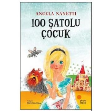 100 Şatolu Çocuk - Angela Nanetti
