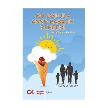 100 Soruda Anne-babalık Rehberi