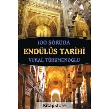 100 Soruda Endülüs Tarihi - Vural Türkmenoğlu