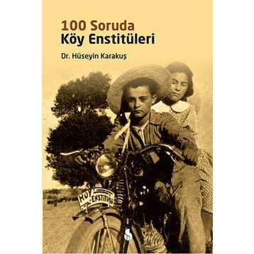 100 Soruda Köy Enstitüleri - Hüseyin Karakuş