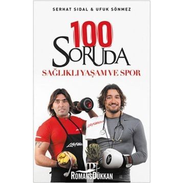 100 SORUDA SAĞLIKLI YAŞAM VE SPOR - SERHAT SIDAL;UFUK SÖNMEZ