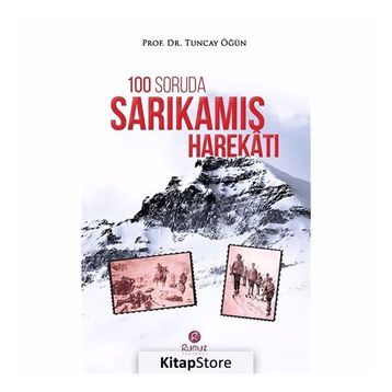 100 Soruda Sarıkamış Harekatı / Tuncay Öğün