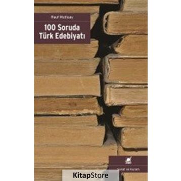 100 Soruda Türk Edebiyatı - Rauf Mutluay