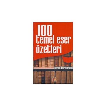 100 TEMEL ESER ÖZETLERİ - BURCU KARAARSLAN