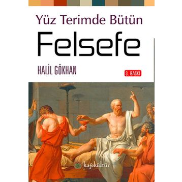 100 Terimde Bütün Felsefe - Halil Gökhan