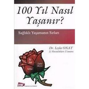 100 YIL NASIL YAŞANIR - LEYLA ONAY