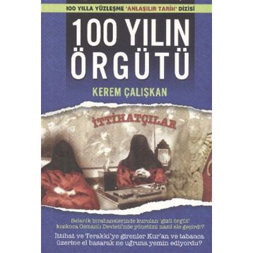 100 Yılın Örgütü - İttihatçılar - Kerem Çalışkan