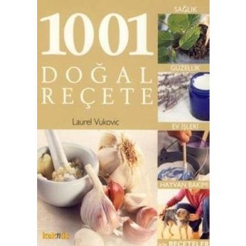 1001 DOĞAL REÇETE SAĞLIK, GÜZELLİK VE EV TEMİZLİĞİNDE TAMAMEN DOĞAL ÖNERİLER - LAUREL VUKOVIC