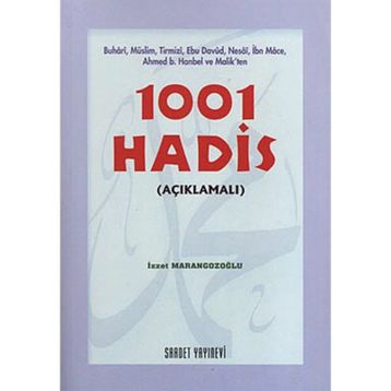 1001 HADIS (AÇIKLAMALI) - İZZET MARANGOZOĞLU