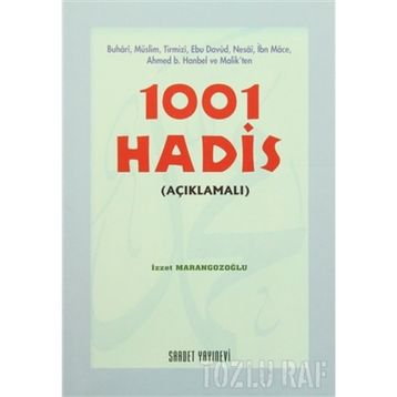 1001 HADIS (AÇIKLAMALI) - İZZET MARANGOZOĞLU