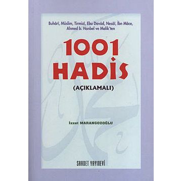 1001 HADIS (AÇIKLAMALI) - İZZET MARANGOZOĞLU