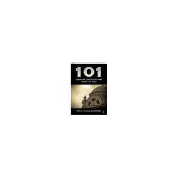 101 - Osmanlı Devleti’nin Son 101 Yılı - Cinius Yayınları