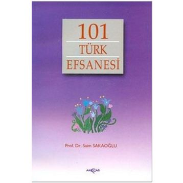 101 TÜRK EFSANESI - SAIM SAKAOĞLU