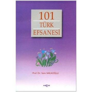 101 TÜRK EFSANESI - SAIM SAKAOĞLU